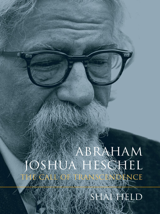 Title details for Abraham Joshua Heschel by Shai Held - Available